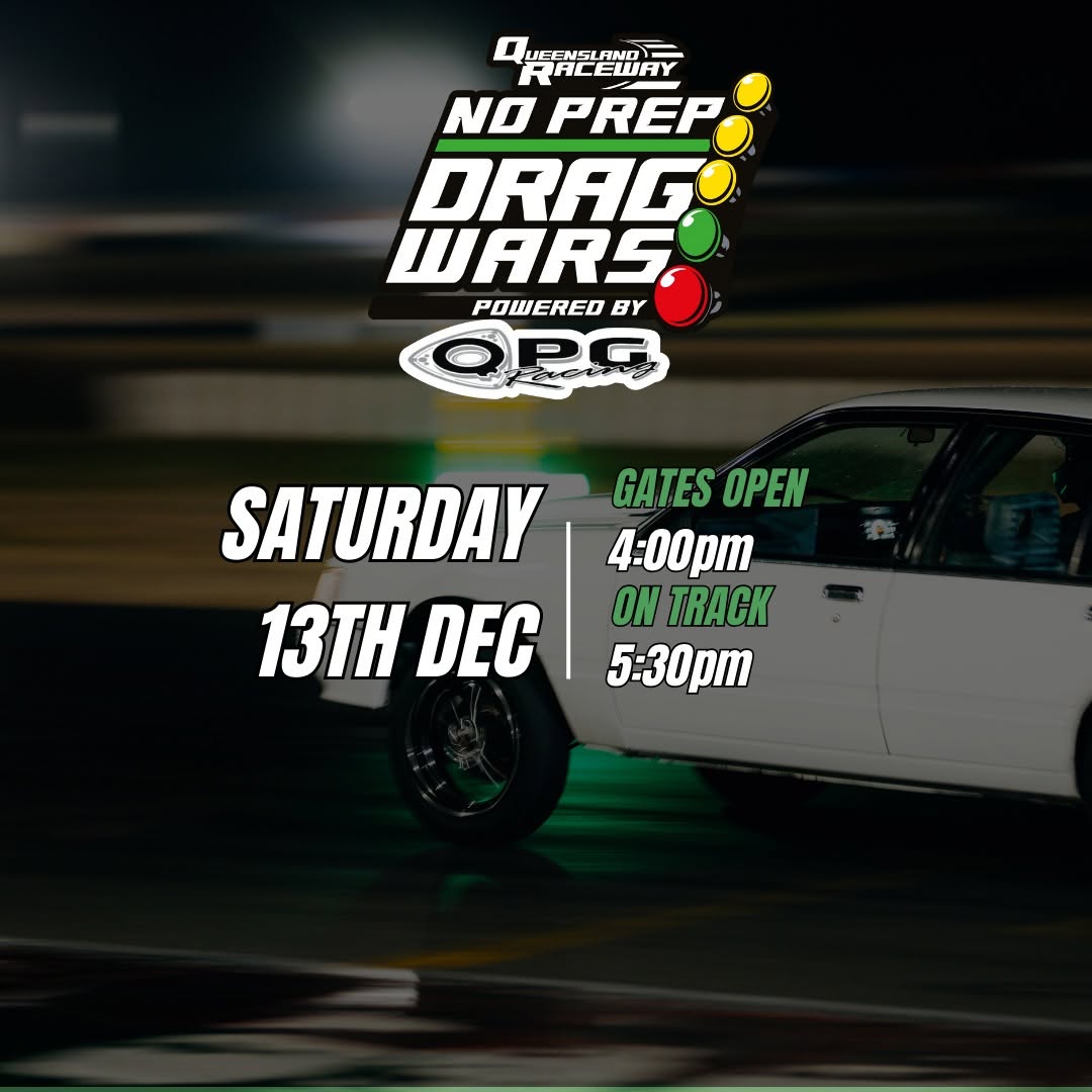No Prep Drag Wars — car meet in Brisbane, QLD on Saturday 13 December 2025