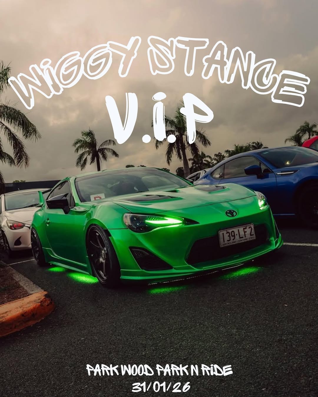 Wiggy Stance V.I.P — Stance/JDM car meet in Brisbane, QLD on Saturday 31 January 2026