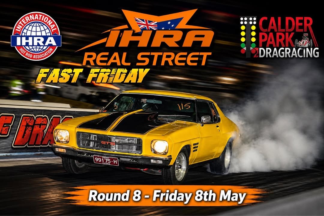 IHRA Real Street Fast Friday - Round 8 — Muscle track day in Melbourne, VIC on Friday 8 May 2026