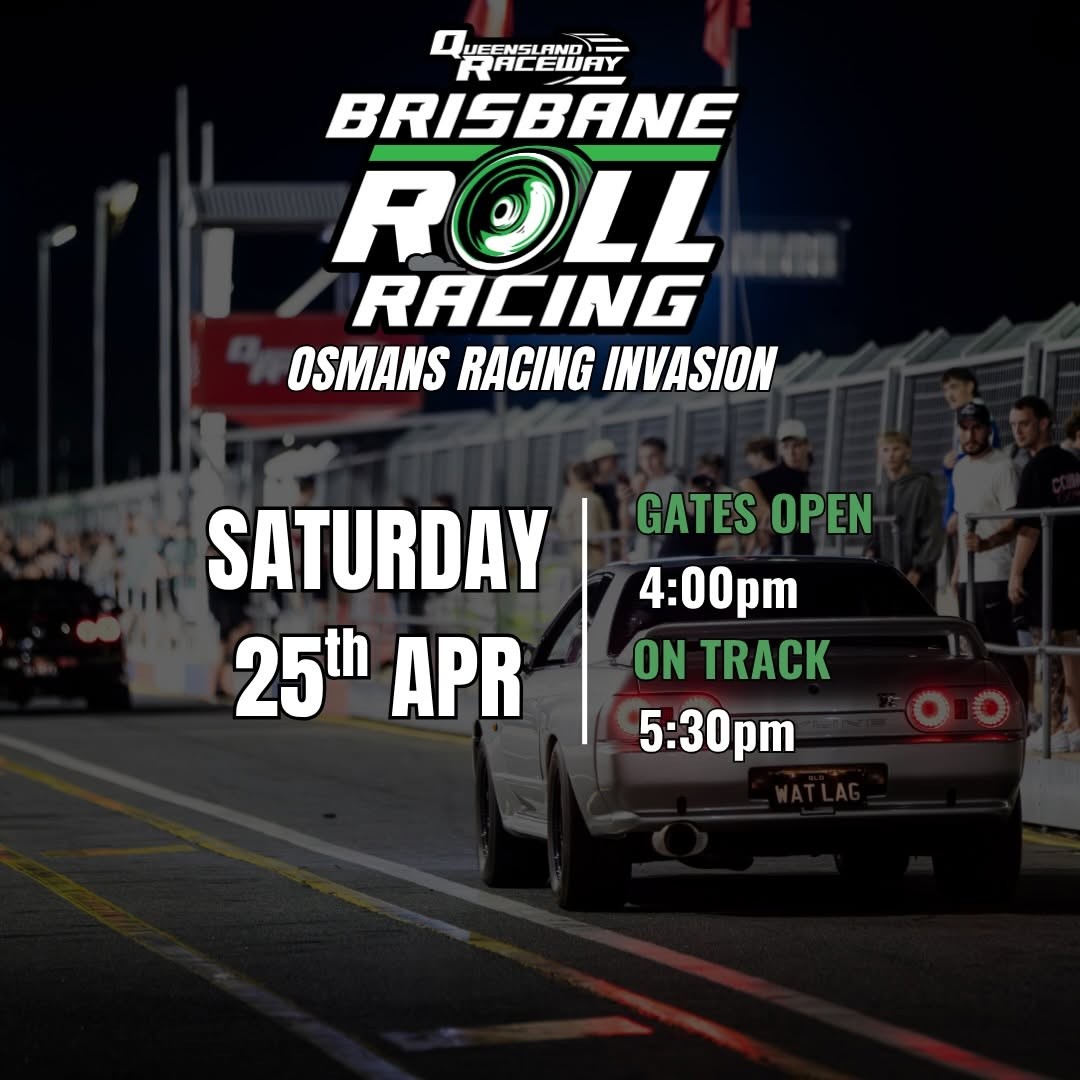 Brisbane Roll Racing - Osmans Racing Invasion — JDM/Muscle track day in Brisbane, QLD on Saturday 25 April 2026