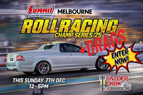 Summit Roll Racing Champ Series '25 + Drags — track day in Melbourne, VIC on Sunday 7 December 2025