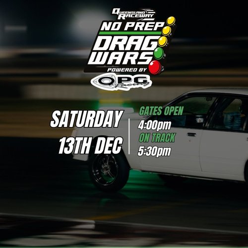 No Prep Drag Wars — car meet in Brisbane, QLD on Saturday 13 December 2025