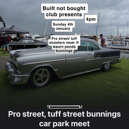 Pro street, tuff street bunnings car park meet — car meet in Melbourne, VIC on Sunday 4 January 2026