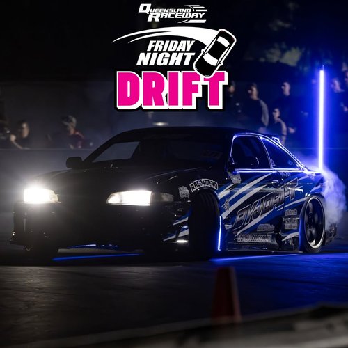 Friday Night Drift — track day in Brisbane, QLD on Friday 23 January 2026