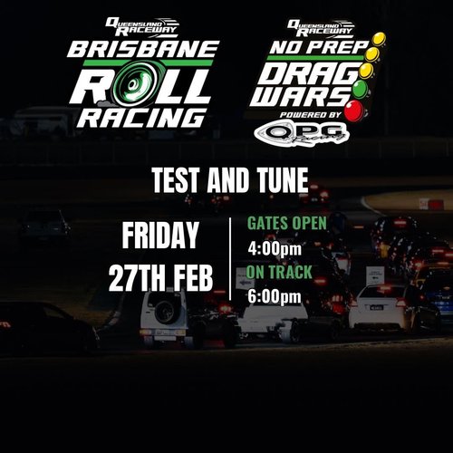 Roll Racing & No Prep Drag Wars Test and Tune — Muscle track day in Brisbane, QLD on Friday 27 February 2026