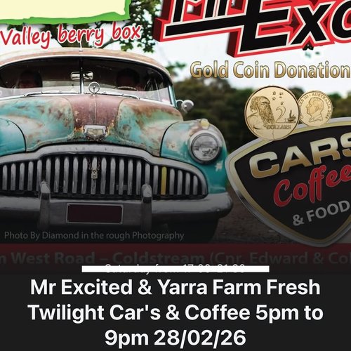 Mr Excited & Yarra Farm Fresh Twilight Car's & Coffee — Classic car meet in Melbourne, VIC on Saturday 28 February 2026